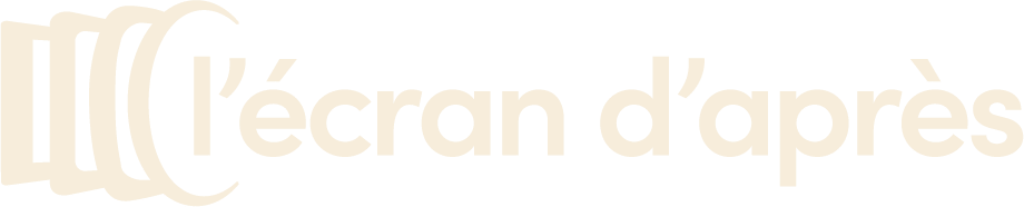L'écran d'après
